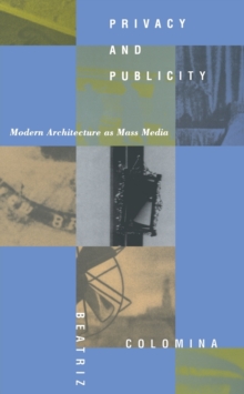 Image for Privacy and publicity  : modern architecture as mass media