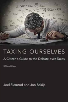 Taxing Ourselves: A Citizen’s Guide to the Debate over Taxes
