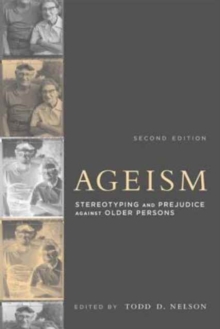 Ageism: Stereotyping and Prejudice against Older Persons