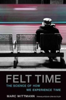 Image for Felt Time : The Science of How We Experience Time