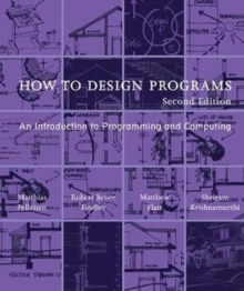 Image for How to design programs  : an introduction to programming and computing