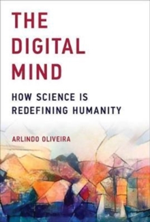 Image for The digital mind  : how science is redefining humanity