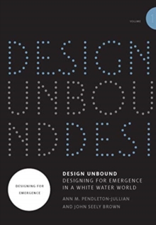 Image for Design unbound  : designing for emergence in a white water worldVolume 1,: Designing for emergence