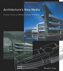 Image for Architecture's New Media : Principles, Theories, and Methods of Computer-Aided Design