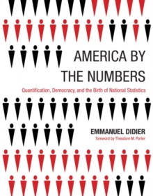 America by the Numbers: Quantification, Democracy, and the Birth of National Statistics