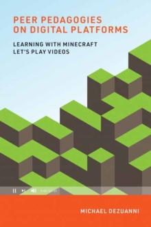 Image for Peer pedagogies on digital platforms  : learning with Minecraft Let's Play videos