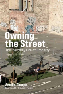 Owning the Street: The Everyday Life of Property