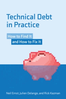 Image for Technical debt in practice  : how to find it and fix it