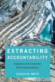 Image for Extracting accountability  : engineers and corporate social responsibility