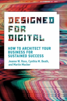 Image for Designed for digital  : how to architect your business for sustained success