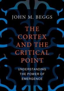 The Cortex and the Critical Point: Understanding the Power of Emergence