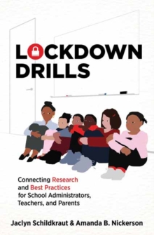 Lockdown Drills: Connecting Research and Best Practices for School Administrators, Teachers, and Parents