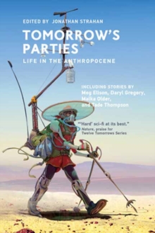 Tomorrow’s Parties: Life in the Anthropocene