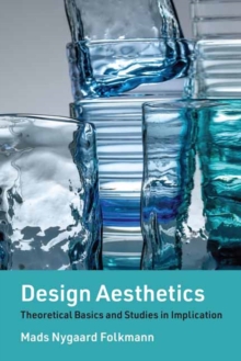 Design Aesthetics: Theoretical Basics and Studies in Implication