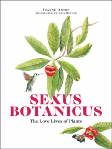 Image for Sexus Botanicus : The Love Lives of Plants