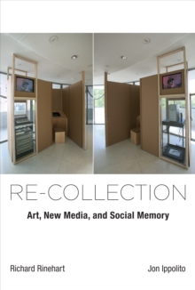 Image for Re-collection  : art, new media, and social memory