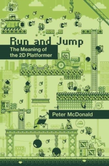Image for Run and jump  : the meaning of the 2D platformer