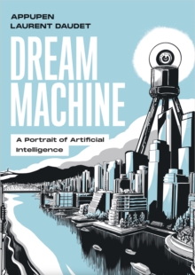 Image for Dream Machine : A Portrait of Artificial Intelligence
