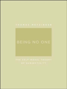 Image for Being no one  : the self-model theory of subjectivity