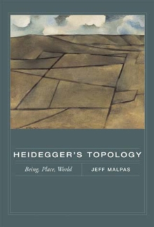 Heidegger’s Topology: Being, Place, World