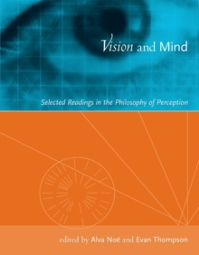 Image for Vision and Mind : Selected Readings in the Philosophy of Perception