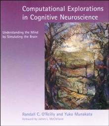 Image for Computational Explorations in Cognitive Neuroscience