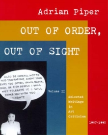 Image for Out of order, out of sightVol. 2: Selected writings in art criticism, 1967-1992