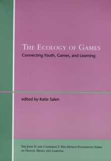Image for The ecology of games  : connecting youth, games, and learning