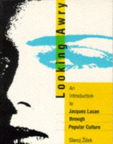 Image for Looking awry  : an introduction to Jacques Lacan through popular culture