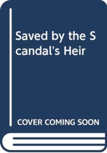 Image for Saved By The Scandal's Heir