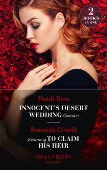 Innocent’s Desert Wedding Contract / Returning To Claim His Heir: Innocent’s Desert Wedding Contract / Returning to Claim His Heir