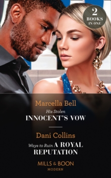 His Stolen Innocent's Vow / Ways To Ruin A Royal Reputation