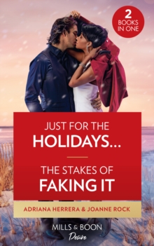 Just For The Holidays… / The Stakes Of Faking It: Just for the Holidays… (Sambrano Studios) / the Stakes of Faking it (Brooklyn Nights)