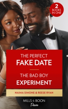 The Perfect Fake Date / The Bad Boy Experiment: The Perfect Fake Date (Billionaires of Boston) / the Bad Boy Experiment (the Bourbon Brothers)