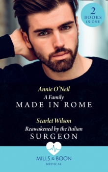 A Family Made In Rome / Reawakened By The Italian Surgeon: A Family Made in Rome (Double Miracle at St Nicolino’s Hospital) / Reawakened by the Italian Surgeon (Double Miracle at St Nicolino’s Hospital)