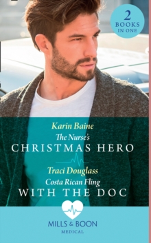 The Nurse’s Christmas Hero / Costa Rican Fling With The Doc: The Nurse’s Christmas Hero / Costa Rican Fling with the DOC