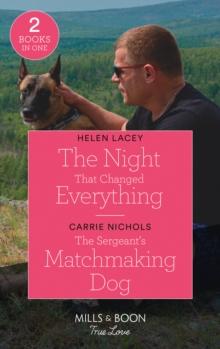 The Night That Changed Everything / The Sergeant’s Matchmaking Dog: The Night That Changed Everything (the Culhanes of Cedar River) / the Sergeant’s Matchmaking Dog (Small-Town Sweethearts)