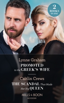 Promoted To The Greek’s Wife / The Scandal That Made Her His Queen: Promoted to the Greek’s Wife (the Stefanos Legacy) / the Scandal That Made Her His Queen (Pregnant Princesses)