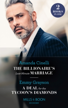 The Billionaire’s Last-Minute Marriage / A Deal For The Tycoon’s Diamonds: The Billionaire’s Last-Minute Marriage (the Greeks’ Race to the Altar) / a Deal for the Tycoon’s Diamonds (the Infamous Cabrera Brothers)