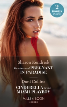 Penniless And Pregnant In Paradise / Cinderella For The Miami Playboy: Penniless and Pregnant in Paradise (Jet-Set Billionaires) / Cinderella for the Miami Playboy