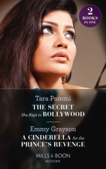 The Secret She Kept In Bollywood / A Cinderella For The Prince’s Revenge: The Secret She Kept in Bollywood (Born into Bollywood) / a Cinderella for the Prince’s Revenge (the Van Ambrose Royals)