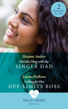 Florida Fling With The Single Dad / Falling For Her Off-Limits Boss: Florida Fling with the Single Dad / Falling for Her off-Limits Boss