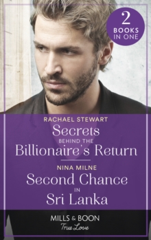 Secrets Behind The Billionaire’s Return / Second Chance In Sri Lanka: Secrets Behind the Billionaire’s Return (Claiming the Ferrington Empire) / Second Chance in Sri Lanka