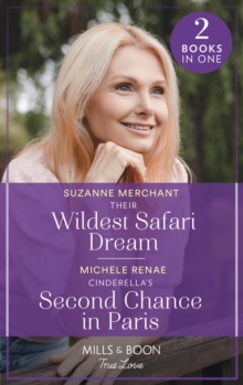 Their Wildest Safari Dream / Cinderella’s Second Chance In Paris: Their Wildest Safari Dream / Cinderella’s Second Chance in Paris