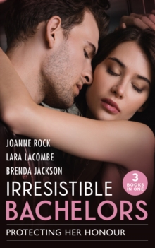 Image for Irresistible Bachelors: Protecting Her Honour