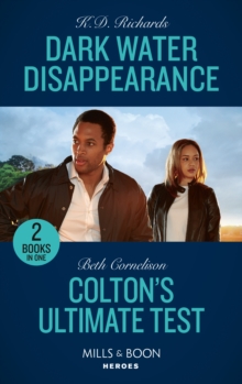 Dark Water Disappearance / Colton’s Ultimate Test: Dark Water Disappearance (West Investigations) / Colton’s Ultimate Test (the Coltons of Colorado)