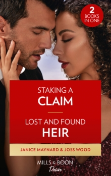 Staking A Claim / Lost And Found Heir: Staking a Claim (Texas Cattleman’s Club: Ranchers and Rivals) / Lost and Found Heir (Dynasties: DNA Dilemma)