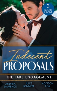 Indecent Proposals: The Fake Engagement: One Week with the Best Man (Brides and Belles) / from Friend to Fake Fiance / Colton’s Deadly Engagement