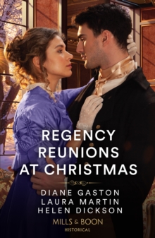 Regency Reunions At Christmas: The Major’s Christmas Return / a Proposal for the Penniless Lady / Her Duke Under the Mistletoe