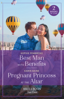 Best Man With Benefits / Pregnant Princess At The Altar: Best Man with Benefits / Pregnant Princess at the Altar